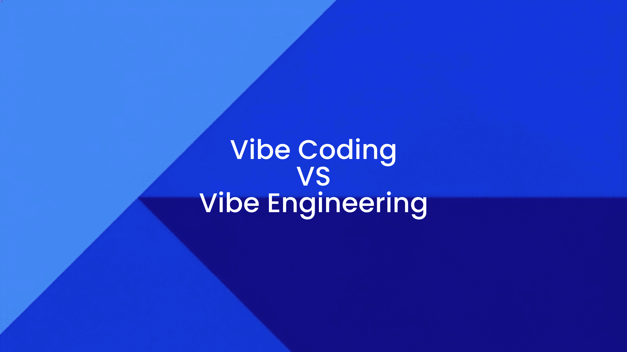 Vibe Coding vs Vibe Engineering: Why the Difference Matters in the AI Era
